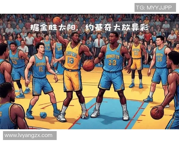 菲尼克斯太阳队与丹佛掘金队的激烈对决分析与赛季展望
